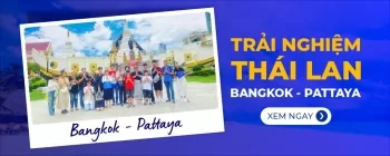 Trải nghiệm tour Thái Lan - Bangkok - Pattaya